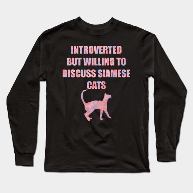 Introverted but Willing to Discuss Siamese Cats Long Sleeve T-Shirt by TrapperWeasel